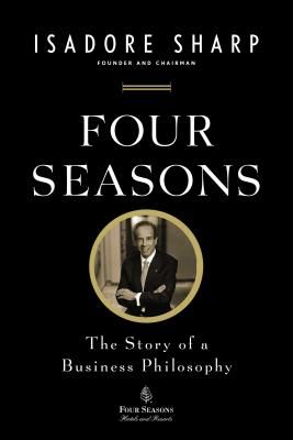 Four Seasons: The Story of a Business Philosophy (Paperback)