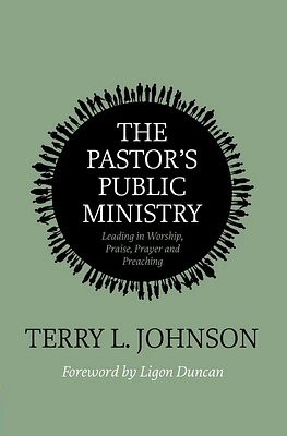 The Pastor's Public Ministry: Leading in Worship, Praise, Prayer and Preaching (Paperback)