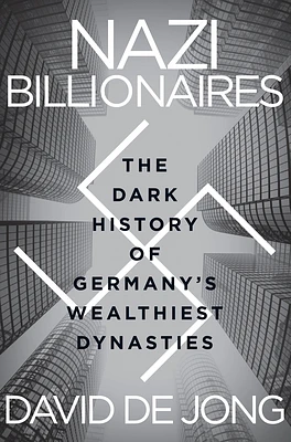 Nazi Billionaires: The Dark History of Germany's Wealthiest Dynasties (Paperback)