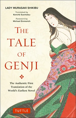 The Tale of Genji: The Authentic First Translation of the World's Earliest Novel (Tuttle Classics) (Paperback)