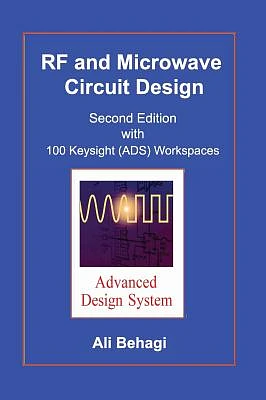 RF and Microwave Circuit Design: Updated and Revised with 100 Keysight (ADS) Workspaces (Hardcover)