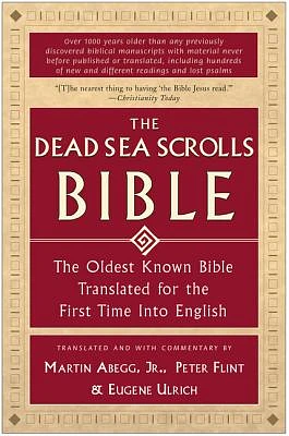 The Dead Sea Scrolls Bible: The Oldest Known Bible Translated for the First Time into English (Paperback)