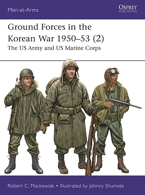 Ground Forces in the Korean War 1950–53 (2): The US Army and US Marine Corps (Men-at-Arms #561) (Paperback)