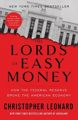 The Lords of Easy Money: How the Federal Reserve Broke the American Economy (Paperback)