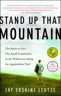 Stand Up That Mountain: The Battle to Save One Small Community in the Wilderness Along the Appalachian Trail (Paperback)