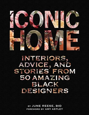 Iconic Home: Interiors, Advice, and Stories from 50 Amazing Black Designers (Hardcover)