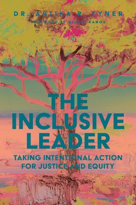 The Inclusive Leader: Taking Intentional Action for Justice and Equity