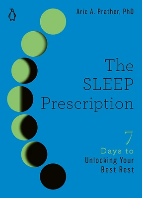 The Sleep Prescription: Seven Days to Unlocking Your Best Rest (The Seven Days Series #2) (Paperback)