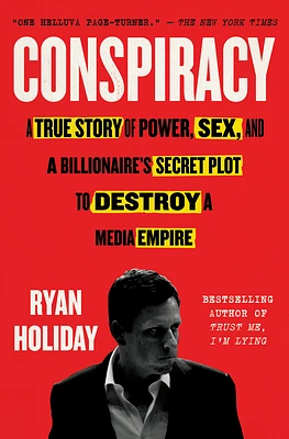 Conspiracy: A True Story of Power, Sex, and a Billionaire's Secret Plot to Destroy a Media Empire (Paperback)