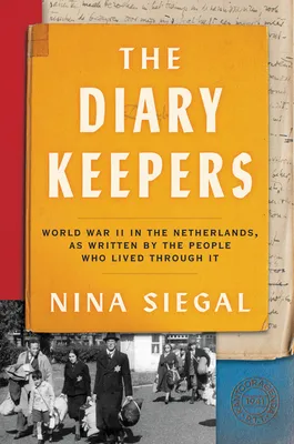 The Diary Keepers: World War II in the Netherlands