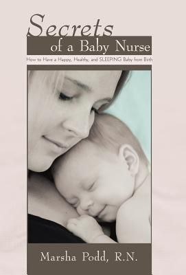 Secrets of a Baby Nurse: How to Have a Happy, Healthy, and Sleeping Baby from Birth