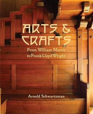 Arts & Crafts: From William Morris to Frank Lloyd Wright (Hardcover)