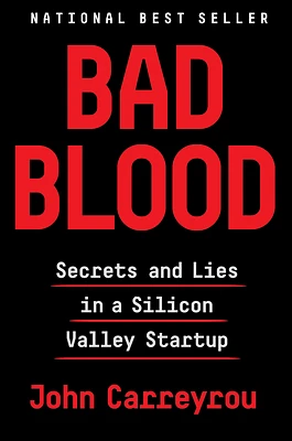 Bad Blood: Secrets and Lies in a Silicon Valley Startup (Hardcover)