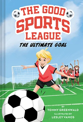 The Ultimate Goal (Good Sports League #1) (The Good Sports League) (Hardcover)