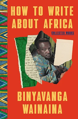 How to Write About Africa: Collected Works (Hardcover)