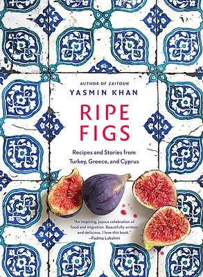 Ripe Figs: Recipes and Stories from Turkey, Greece, and Cyprus (Hardcover)