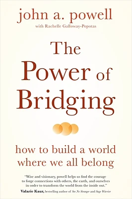 The Power of Bridging: How to Build a World Where We All Belong (Paperback)