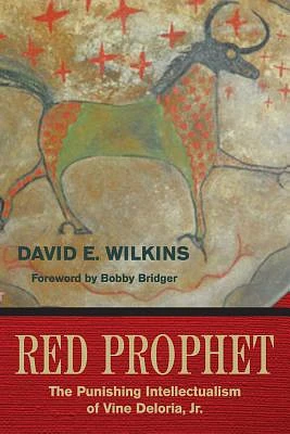 Red Prophet: The Punishing Intellectualism of Vine Deloria, Jr. (Paperback)