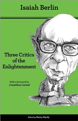 Three Critics of the Enlightenment: Vico, Hamann, Herder - Second Edition