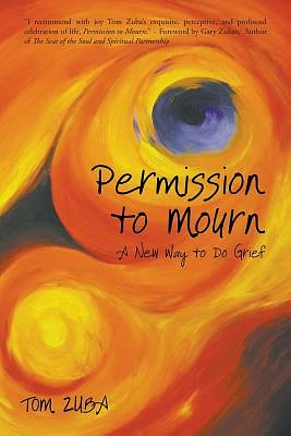 Permission to Mourn: A New Way to Do Grief (Paperback)