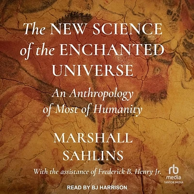 The New Science of the Enchanted Universe: An Anthropology of Most of Humanity (Compact Disc)