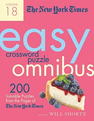 The New York Times Easy Crossword Puzzle Omnibus Volume 18: 200 Solvable Puzzles from the Pages of The New York Times (Paperback)