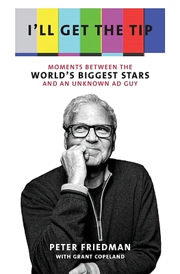 I'll Get the Tip: Moments Between the World's Biggest Stars and an Unknown Ad Guy (Paperback)