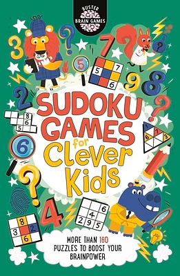 Sudoku Games for Clever Kids: More than 160 puzzles to boost your brain power (Buster Brain Games #18) (Paperback)