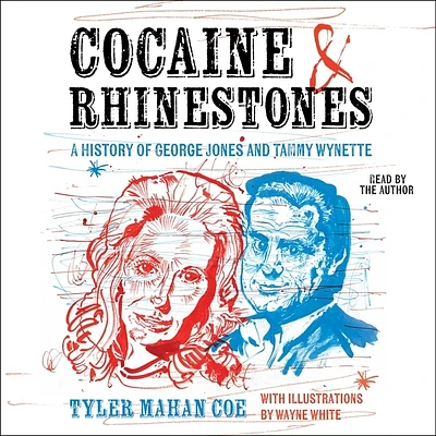 Cocaine and Rhinestones: A History of George Jones and Tammy Wynette (Compact Disc)