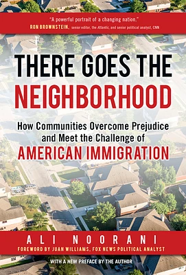 There Goes the Neighborhood: How Communities Overcome Prejudice and Meet the Challenge of American Immigration (Paperback)