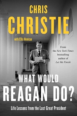 What Would Reagan Do?: Life Lessons from the Last Great President (Hardcover)