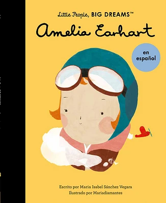 Amelia Earhart (Spanish Edition) (Little People, BIG DREAMS en Español #3) (Paperback)