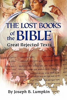 The Lost Books of the Bible: The Great Rejected Texts (Paperback)