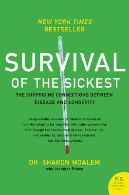 Survival of the Sickest: The Surprising Connections Between Disease and Longevity (Paperback)