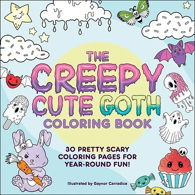 The Creepy Cute Goth Coloring Book: 30 Pretty Scary Coloring Pages for Year-Round Fun! (Creepy Cute Gift Series) (Paperback)