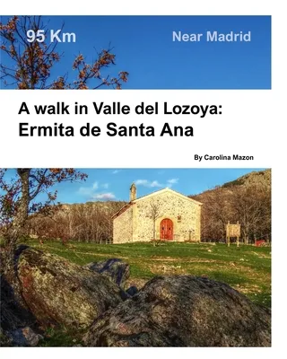 A walk in Valle del Lozoya: Ermita de Santa Ana