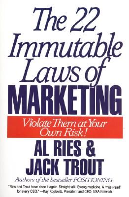 The 22 Immutable Laws of Marketing: Exposed and Explained by the World's Two (Paperback)