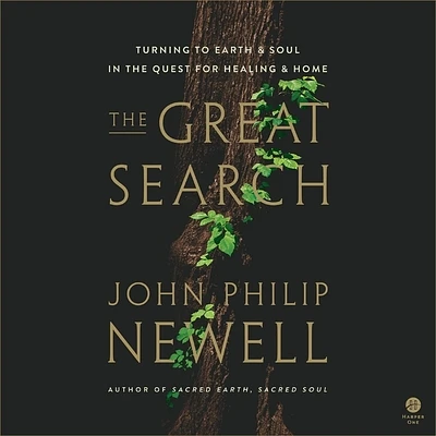 The Great Search: Turning to Earth and Soul in the Quest for Healing and Home (Compact Disc)