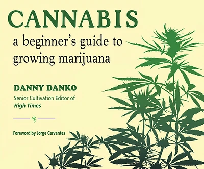 Cannabis: A Beginner's Guide to Growing Marijuana (Compact Disc)