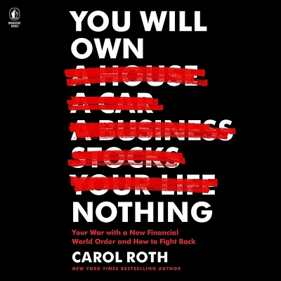 You Will Own Nothing: Your War with a New Financial World Order and How to Fight Back (Compact Disc)