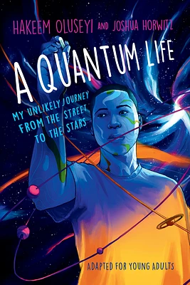 A Quantum Life (Adapted for Young Adults): My Unlikely Journey from the Street to the Stars (Paperback)