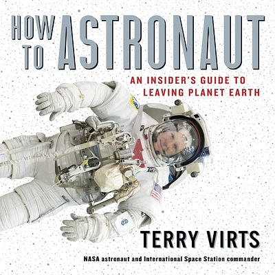 How to Astronaut: An Insider's Guide to Leaving Planet Earth (MP3 CD)