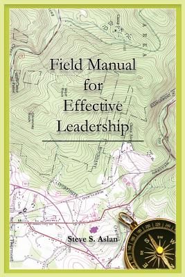 Effective Leadership Field Manual