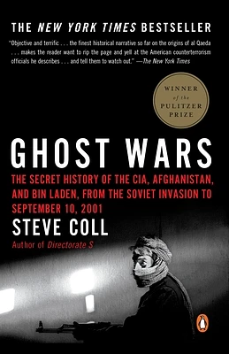 Ghost Wars: The Secret History of the CIA, Afghanistan, and bin Laden, from the Soviet Invasion to September 10, 2001 (Pulitzer Prize Winner) (Paperback)