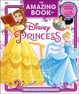 The Amazing Book of Disney Princess: Dream Big! Meet the Princesses! (Hardcover)