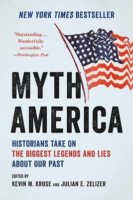 Myth America: Historians Take On the Biggest Legends and Lies About Our Past (Paperback)