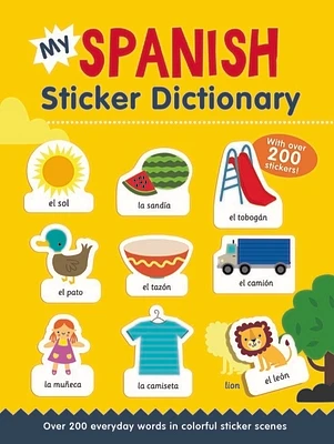 My Spanish Sticker Dictionary: Over 200 everyday words in colorful sticker scenes (Sticker Dictionaries) (Paperback)