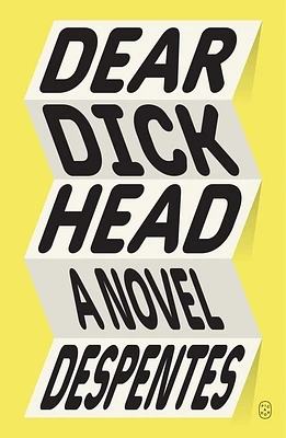 Dear Dickhead: A Novel (Paperback)