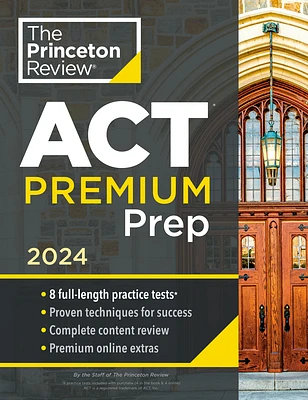 Princeton Review ACT Premium Prep, 2024: 8 Practice Tests + Content Review + Strategies (College Test Preparation) (Paperback)