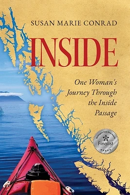 Inside: One Woman's Journey Through the Inside Passage (Paperback)